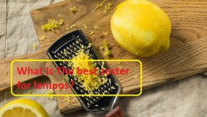 best zester for lemons