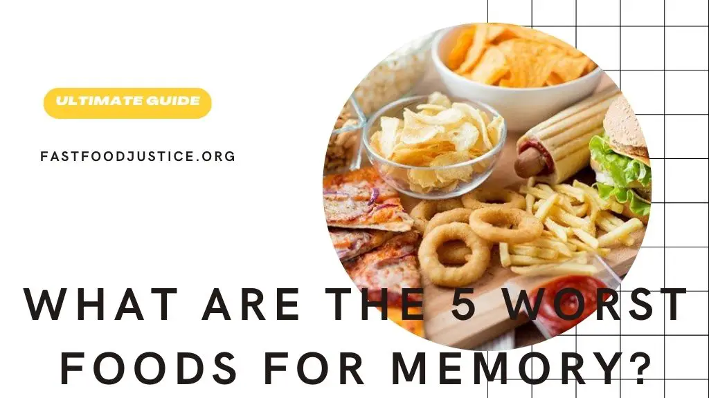 what are the 5 worst foods for memory